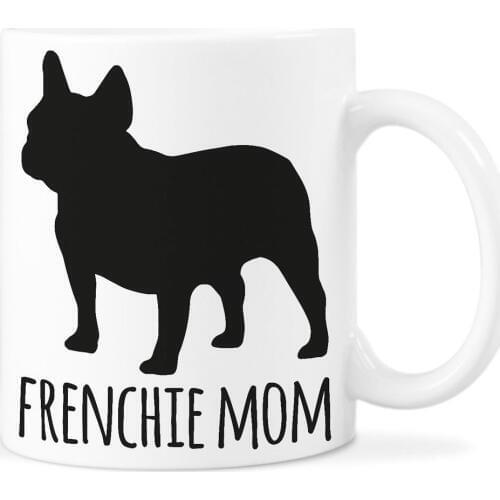 Fnch Bulldog Mug Frenchie Mom Coffee Mugs Frenchie Dog Cup-in Mugs gift friends mug drop shipping