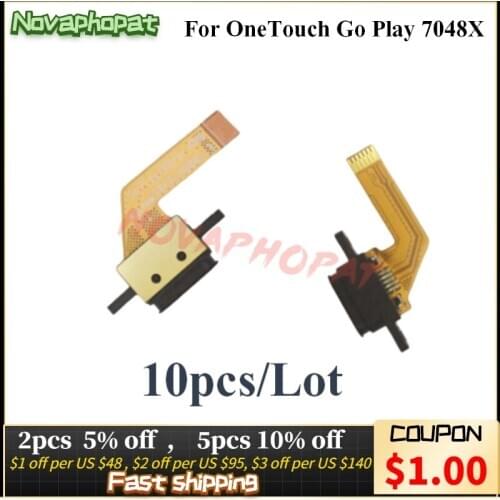 Novaphopat For Alcatel OneTouch Go Play 7048X Charger Port USB Plug Dock Charging Flex Cable Board ; 10pcs/lot