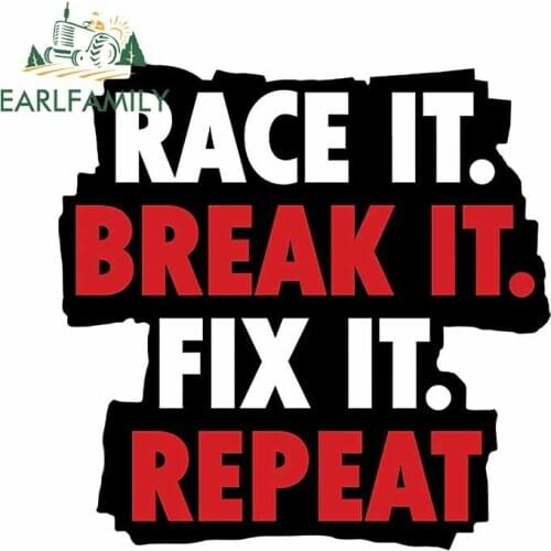 EARLFAMILY 13cm x 13cm for Race It Break It Text Sign Vinyl Windshield Car Stickers Cartoon Occlusion Scratch Decal Decoration