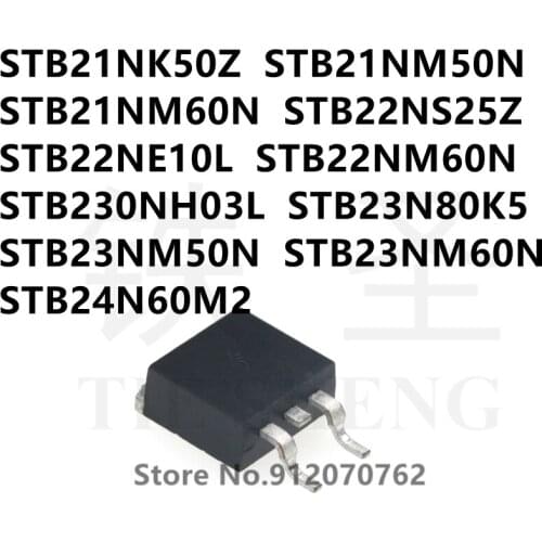 10PCS STB21NK50Z STB21NM50N STB21NM60N STB22NS25Z STB22NE10L STB22NM60N STB230NH03L STB23N80K5 STB23NM50N STB23NM60N STB24N60M2