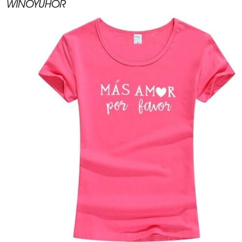 Mas Amor Por Favor Women Tshirt Cotton Casual Funny T Shirt For Lady Yong Girl Top Tee Hipster Short Sleeve Clothing