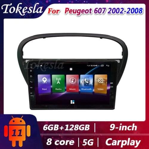 Tokesla Car auto Radio Android 11 For Peugeot 607 2 din DVD Automotivo Central Multimedia video player Gps Navigation 2002-2008