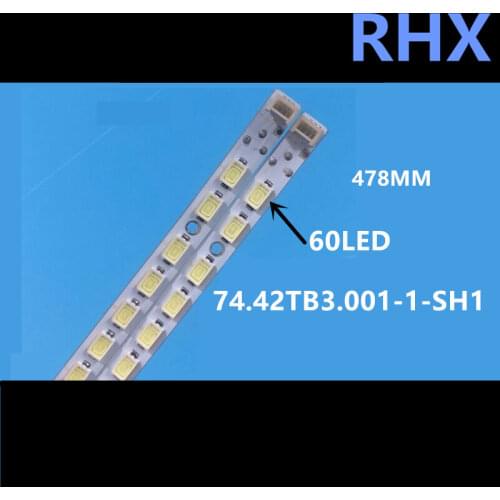 FOR TCL L42F3250B L42F3220E Article lamp 74.42TB3.001-1-SH1 screen T420HWB08.6 LVF420NE1B-ADNW00 1piece=60LED 478MM