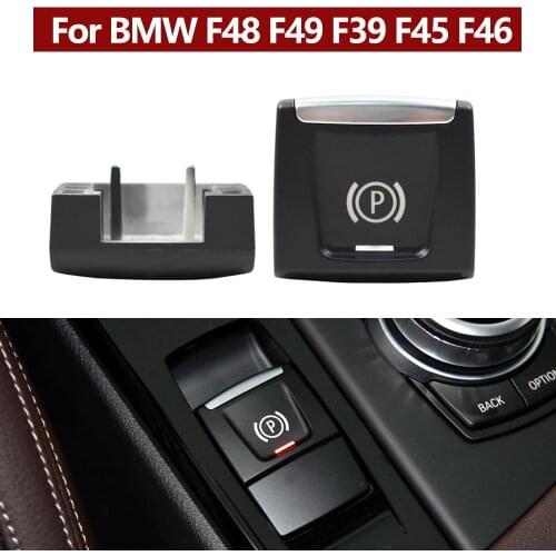 Electronic Parking Brake Switch Button Replacement For BMW X1 F48 F49 X2 F39 2 Series F45 F46