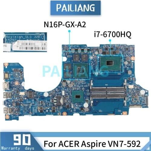PAILIANG Laptop motherboard For ACER Aspire VN7-592 i7-6700HQ Mainboard 15292-1 SR2FQ N16P-GX-A2 DDR4