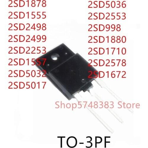 10PCS 2SD1878 2SD1555 2SD2498 2SD2499 2SD2253 2SD1557 2SD5032 2SD5017 2SD5036 2SD2553 2SD998 2SD1880 2SD1710 2SD2578 2SD1672