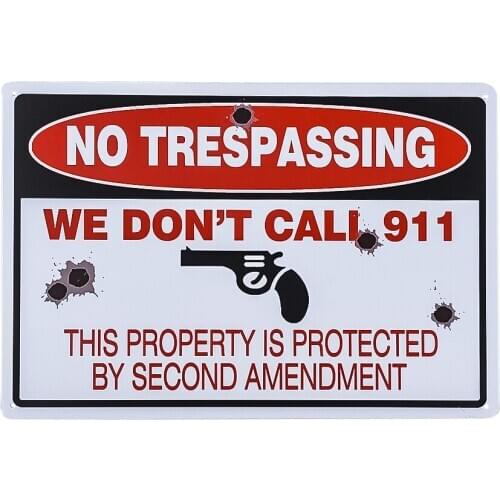 Large Metal No Trespassing Sign,Warning We Don't Call 911 Signs House Yard Fence, 8X12 inches