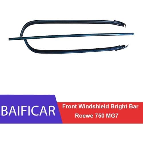 Baificar Brand New High Quality Front Left Right Above Windshield Bright Bar Sealing Strip For Roewe 750 MG7