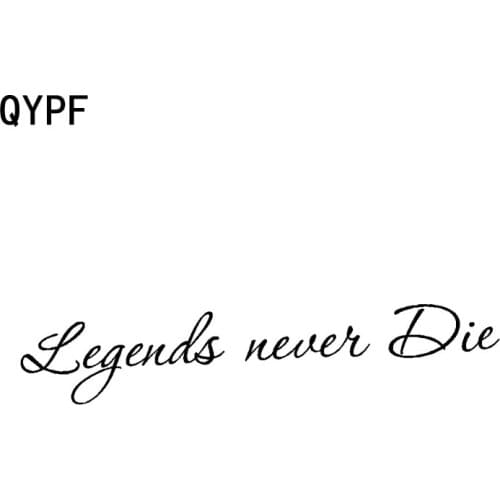 QYPF 18.9cm*4cm Legends Never Die Fashion Vinyl Car Sticker Decal Black Silver Decoration Graphical C15-1264