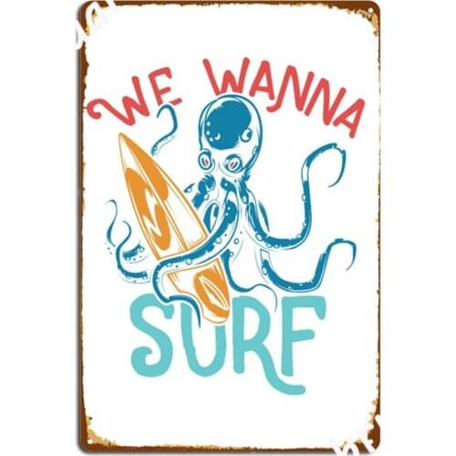 We Wanna Surf Metal Signs Mural Painting Vintage Wall Cave Cave pub Tin sign Posters