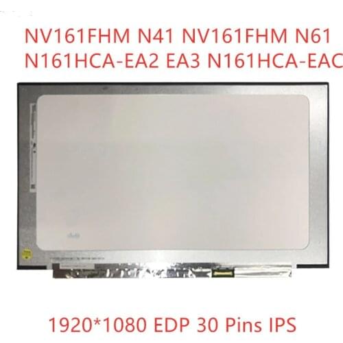NV161FHM-N41 fit NV161FHM N41 N61 N161HCA-EA2 EA3 N161HCA-EAC 16.1''Laptop LCD Screen 1920*1080 EDP 30 Pins IPS