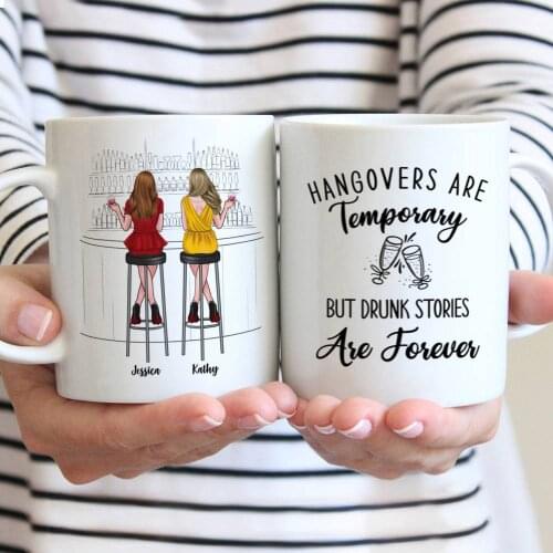 Personalized Mugs Girls Best Friends Coffee Mug Drink Team Hangovers Are Temporary But Drunk Stories Are Forever R2073