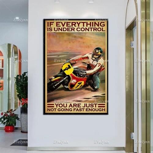 Motorcycle Racing Racer Rider Biker Retro Poster If Everything Is Under Control Wall Art Prints Home Decor Canvas Unique Gift