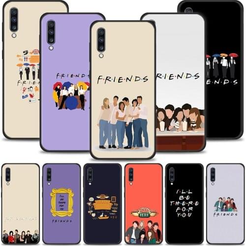 Friends TV Show Cover For Samsung Galaxy A50 A70 A10 A20e A30 A40 A20s A10s A10e A80 A90 A60 A30s Black Case Shell Silicone