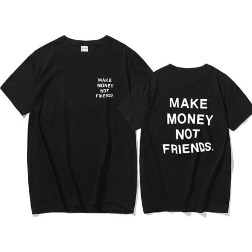 2021 Fashion Men T-Shirts Summer Tops Tees Hip Hop Letter Printing Mens Tshirt Male Cotton Short Sleeve Make Money Not Friends