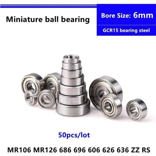 50pcs high quality MR106 MR126 686 696 606 626 636 ZZ -2RS miniature deep groove ball bearing Bore Size 6mm Inner Diameter