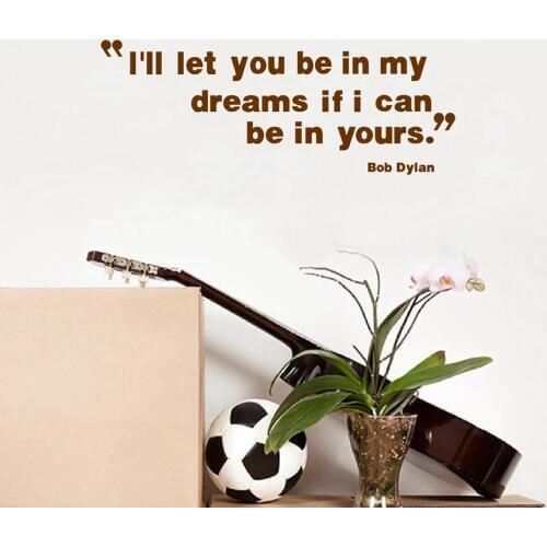 "I'll Let You Be in My Dreams ..." Bob Dylan Quotes Vinyl Wall Sticker Famous Saying Wall Decals For Home Bedroom Decor