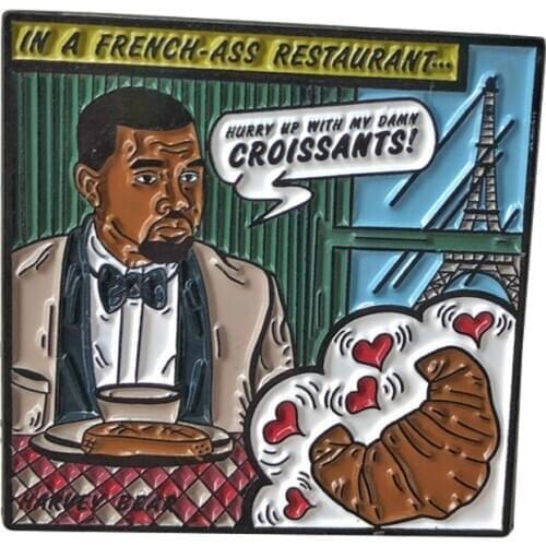 Kanye West French Croissant Badge In a french restaurant Badge I'm a god, so hurry up with massage Jewelry