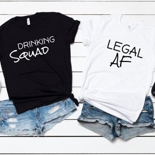 Skuggnas New Arrival Drinking Squad Legal AF T-Shirt 21st Birthday Shirt Birthday Squad Shirt Unisex T-Shirt Drop Shipping