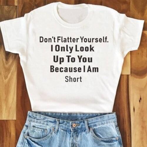 Don't flatter yourself Punk style Women t shirt letter printed T-Shirts Harajuku Short Sleeve Tees Summer Fashion T-Shirt