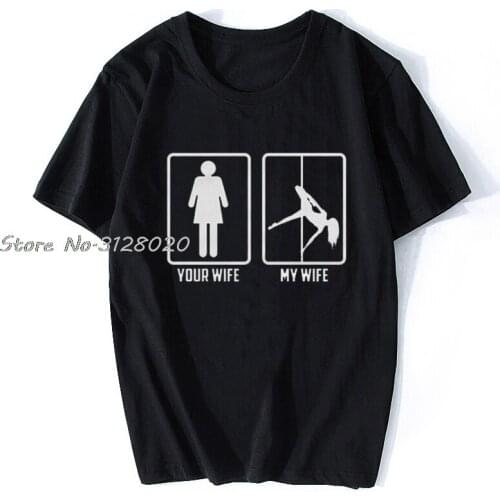 Mens Great Graphic Design My Pole Dancing Wife Funny T-shirt Unisex T-Shirt Cotton T Shirt Men Women Tee