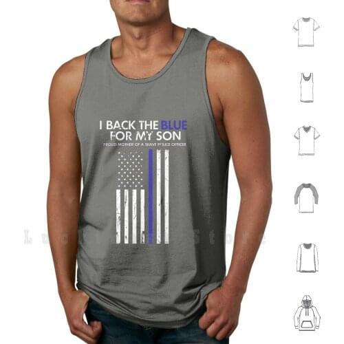 I Back The Blue For My Son Police Thin Blue Line For Dads tank tops vest sleeveless Thin Blue Line American Flag