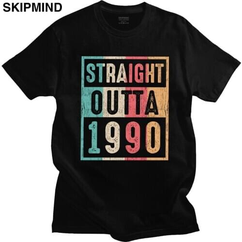 Unique Retro Straight Outta 1990 30th Tee Tops Short Sleeved Cotton Tshirt Graphic Birthday 30 Years Old T-Shirt Men Clothing