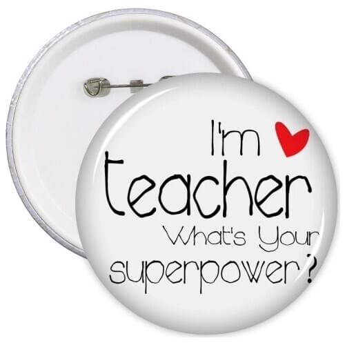 Teachers Day I'm a Teacher Whats your Superpower Round Pins Badge Button Clothing Decoration Gift 5pcs