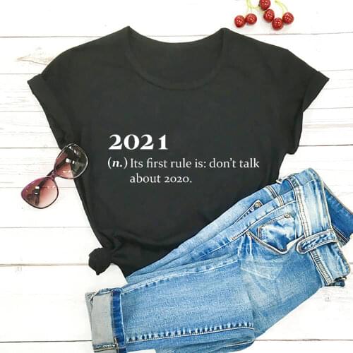 Its First Rule Is Don't Talk About 2020 Shirt 2021 Shirts Unisex 100%Cotton New Year Tops Quarantine Shirt Insprational Tee