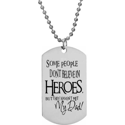 Stainless Steel Dog Tag Pendant Some People Dont Believein Heroes But They Havent Met My Dad Necklace Family Dad Daddy Gifts Hot