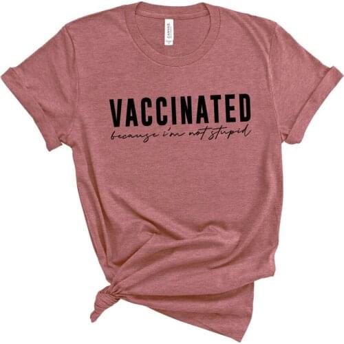 Vaccinated Because I'm Not Stupid Shirt Vaccinated T-Shirt Pro Vaccines Shirts Unisex Quarantine Tee Oversized Tops