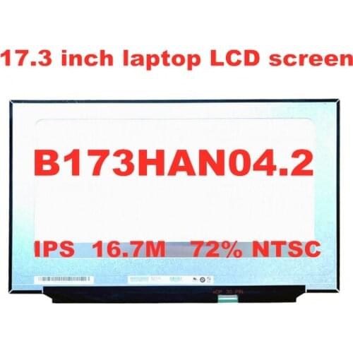 17.3 '' FHD Laptop lcd screen B173HAN04.2 Fit NV173FHM-N49 Without screw holes 30pin CONNECTOR 1920X1080 IPS 72