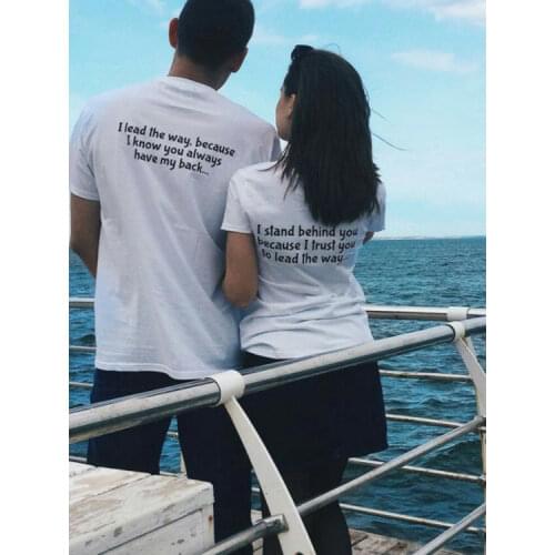Couple Matching Tshirt I Lead The Way I Stand Behind You Tee Shirt Summer Men Women T Shirts Couple Tops Gift for Lovers