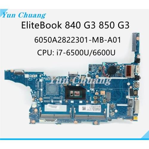 For HP EliteBook 840 G3 850 G3 Laptop Motherboard 826808-001 826808-601 i7-6600/6500U 6050A2822301-MB-A01 DDR4 MB 100% Tested
