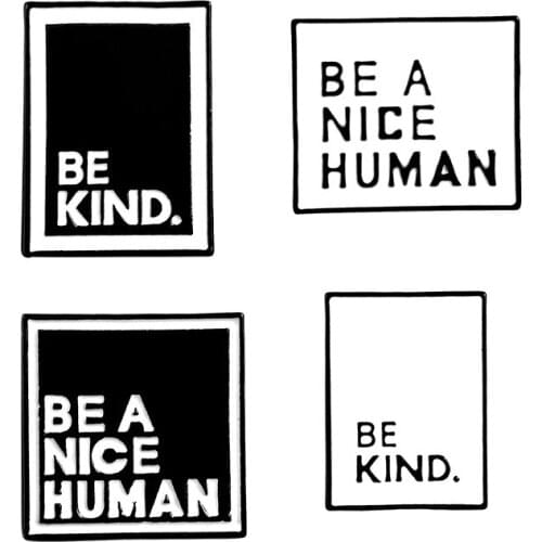 New cartoon Letter Badge black white Quote Enamel bag BE KIND NICE MAN Brooches pin for friends