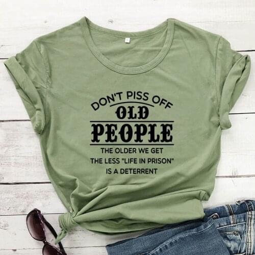 Don't Piss Off Old People T-shirt Funny Women Short Sleeve Kindness Tshirt Unisex Summer Slogan Grunge Top Tee Shirt
