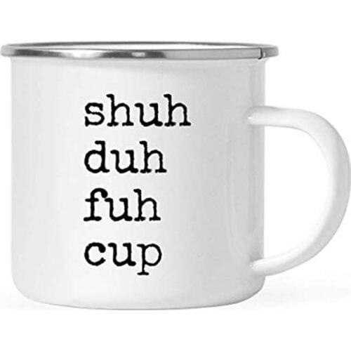 Funny Rude Stainless Steel Camping Coffee Mug Gift Shuh Duh Fuh Cup,Birthday Christmas Metal Enamel mug