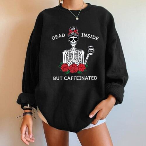 Harajuku Y2k Crewneck Women Sweatshirt Dead Inside But Caffeinated Skull Skeleton Print Funny Sweartshirt Drop Shoulder Moletom