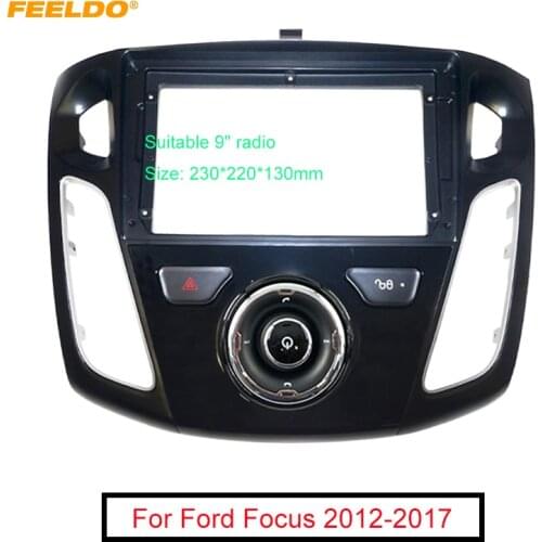 FEELDO Car Stereo 9" Big Screen Fascia Frame Adapter For Ford Focus 12-17 2Din Dash Audio Fitting Panel Frame Kit