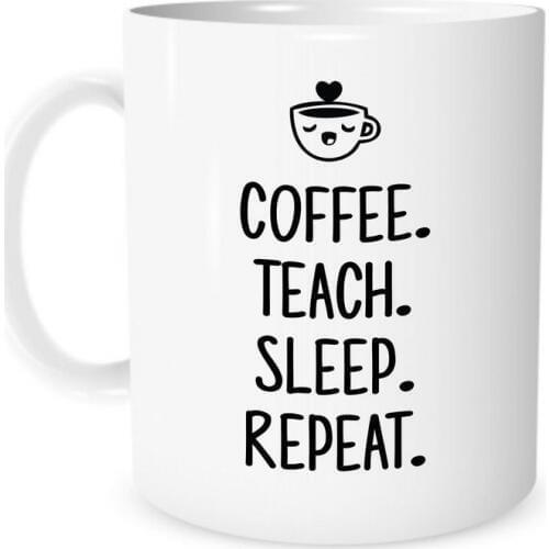 Light Magic Funny Mug Coffee Teach Sleep Repeat Mug 11oz Home Milk Cup Creative Coffee Mugs Gift Mug Drop Shipping Mug