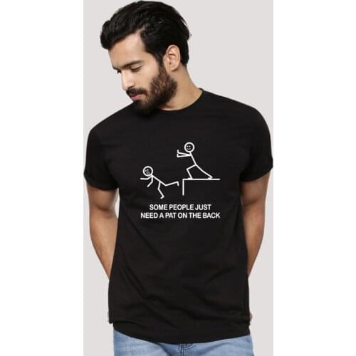 Some People Just Need A Pat on The Back Offensive Funny T Shirt Funny Casual Men Shirts Summer Casual Humor Tee Clothes