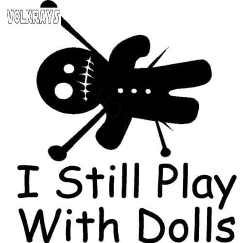 Volkrays Fashion Car Sticker Voodoo Doll I Still Play with Dolls Accessories Reflective Cool Vinyl Decal Black/Sliver,11cm*10cm