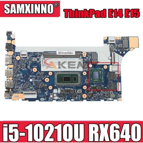 Akemy For Lenovo ThinkPad E14 E15 Notebook Motherboard NM-C421 CPU i5-10210U GPU RX640 Tested testing FRU 5B20W77194 5B20S72289