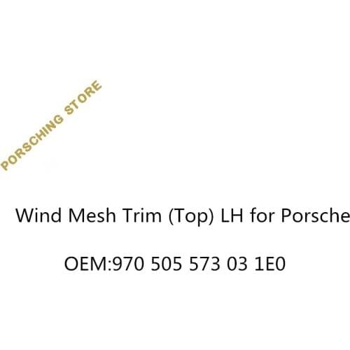 Wind Mesh Trim (Top) LH for Porsche OEM:970505573031E0