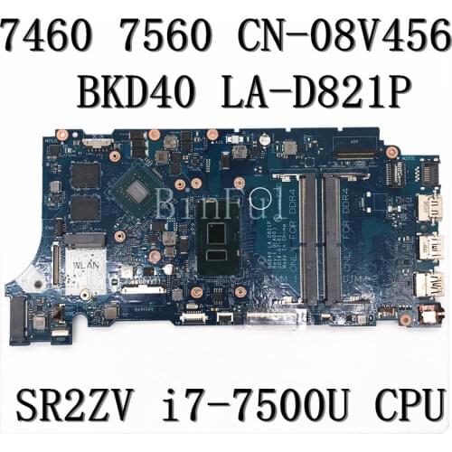 ForDell 7460 7560 BKD40 LA-D821P Laptop Motherboard W/ SR2ZV I7-7500U CPU CN-08V456 08V456 8V456 100%full Working well