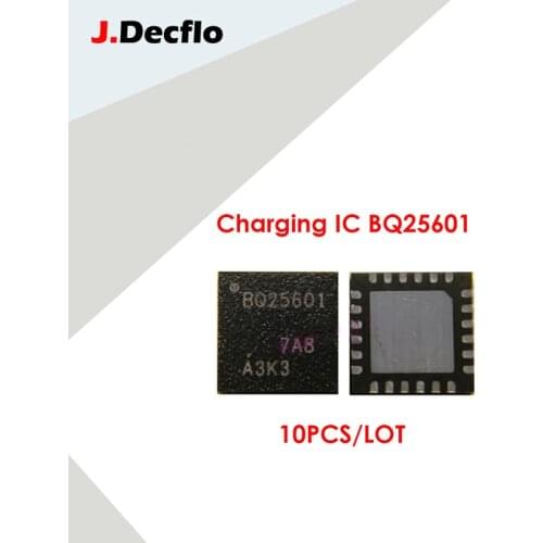 JDecflo 10pcs/Lot Charging IC BQ25601 25601 QFN-24 BGA Chipset Charger IC de Carga Integrated Circuits Replacement Parts Repair