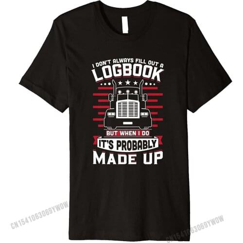 Funny Trucker Logbook Truck Driving Gift Tractor Trailer Premium T-Shirt Cotton Men T Shirts 3D Printed Tops & Tees Funny Custom