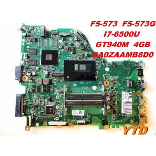 Original for ACER F5-573 F5-573G Laptop motherboard F5-573G I7-6500U GT940M 4GB DA0ZAAMB8D0 tested good free shipping