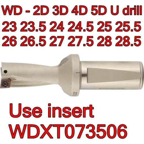WD - 2D 3D 4D 5D U drill 23 23.5 24 24.5 25 25.5 26 26.5 27 27.5 28 28.5mm Use insert WDXT073506 Free shipping