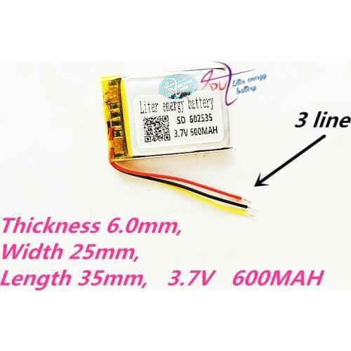 3 line 602535 3.7V 600MAh Rechargeable li Polymer Li-ion Battery For headphones tachograph MODEL 582535 SP5 mp3 mp4 GPS